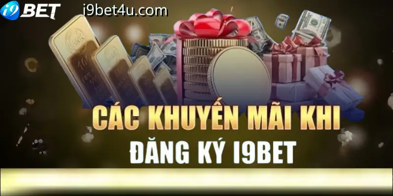 Khuyến mãi khi đăng ký tài khoản mới tại i9bet