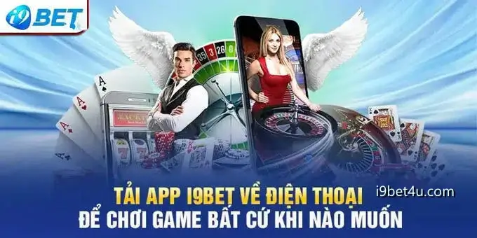 Tải app i9bet để cá cược mọi lúc mọi nơi